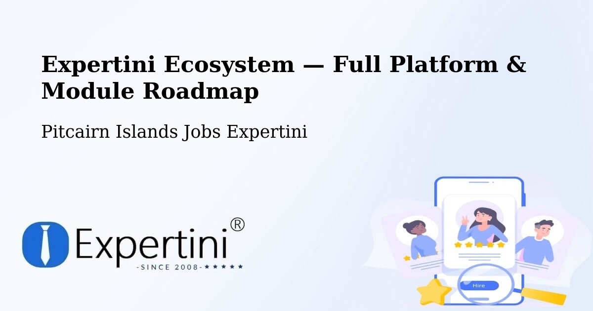 Expertini Ecosystem — Full Platform & Module Roadmap – Pitcairn Islands