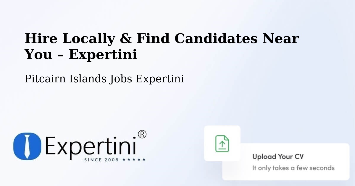 Hire Locally in Pitcairn Islands – Find Qualified Candidates Near You - Pitcairn Islands Jobs Expertini