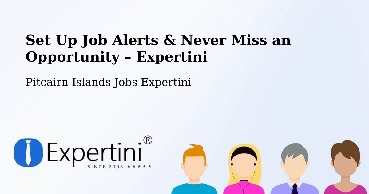 Job Alerts Guide – Get Notified About New Jobs in Pitcairn Islands - Pitcairn Islands Jobs Expertini