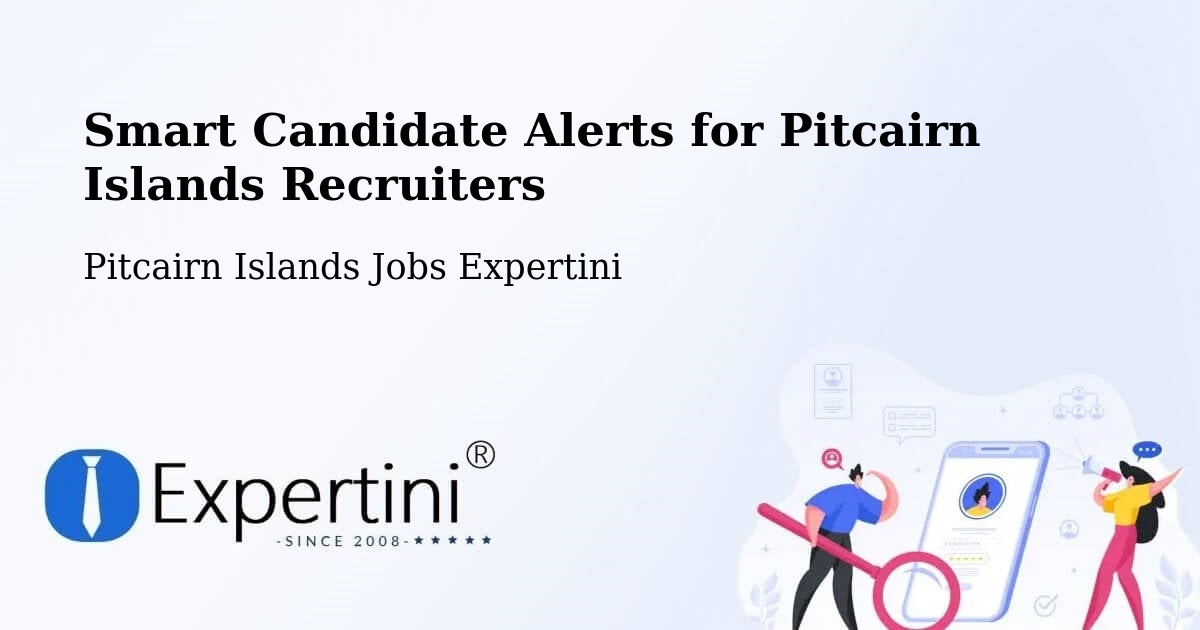 Smart Candidate Alerts for Pitcairn Islands Recruiters - Pitcairn Islands Jobs Expertini