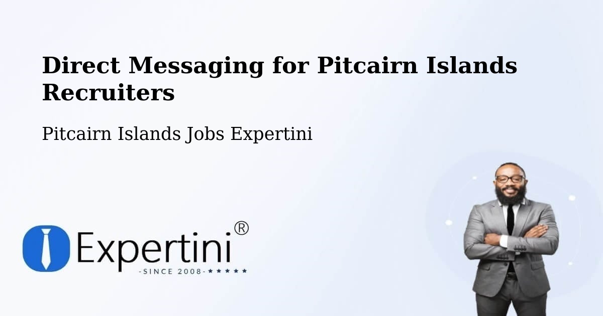 Direct Messaging for Pitcairn Islands Recruiters - Pitcairn Islands Jobs Expertini