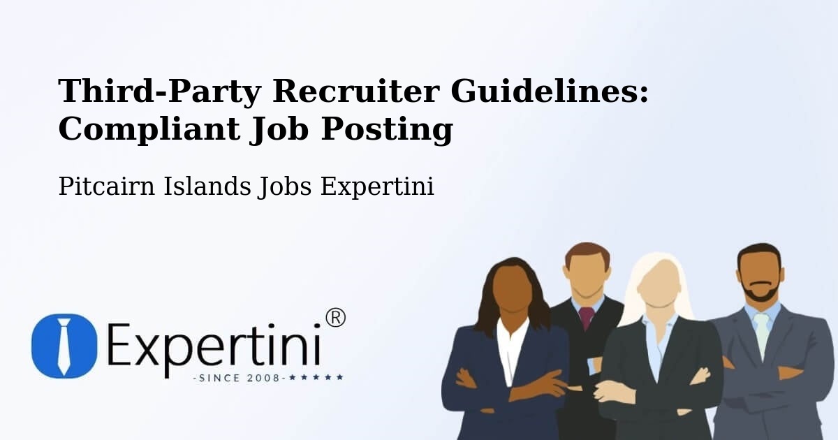 Third-Party Recruiter Guidelines: Compliant Job Posting - Pitcairn Islands Jobs Expertini