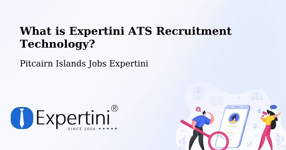 What is Expertini ATS Recruitment Technology? - Pitcairn Islands Jobs Expertini